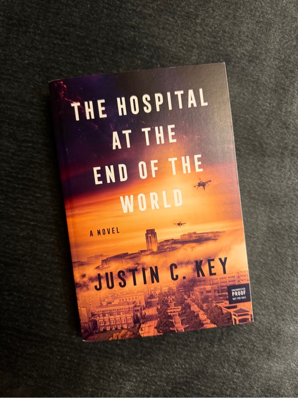 💜 The Hospital at the End of the World by Justin C. Key ARC